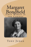 Margaret Bondfield: First Woman in the Cabinet - Paperback