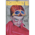 Fashionably Ill: A Riches-to-Rags Story of a Boy, Interrupted - Paperback
