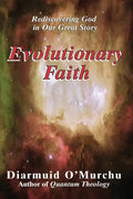 Evolutionary Faith: Rediscovering God in Our Great Story - Paperback