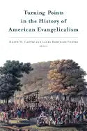 Turning Points in the History of American Evangelicalism - Paperback