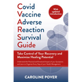 Covid Vaccine Adverse Reaction Survival Guide: Take Control of Your Recovery and Maximise Healing Potential - Paperback