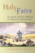 Holy Fairs: Scotland and the Making of American Revivalism - Paperback