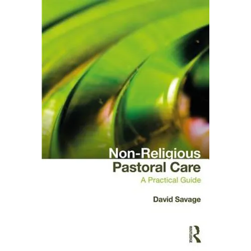 Non-Religious Pastoral Care: A Practical Guide - Paperback