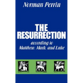 The Resurrection According to Matthew, Mark and Luke - Paperback