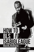 How to Bls Isabigleague: Bestlifestyle - Paperback