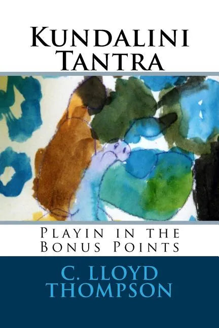 Kundalini Tantra: Playin in the Bonus Points - Paperback