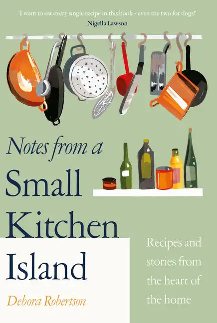 Notes from a Small Kitchen Island: Recipes and Stories from the Heart of the Home - Hardcover