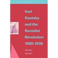 Karl Kautsky and the Socialist Revolution 1880-1938 - Paperback
