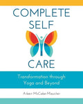 Complete Self-Care: Transformation through Yoga and Beyond - Paperback