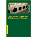 Laundromat Operations & Maintenance Manual: From the Trenches - Paperback