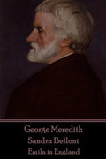George Meredith - Sandra Belloni: Emila in England - Paperback