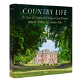 Country Life: 125 Years of Countryside Living in Great Britain from the Archives of Country Life - Hardcover