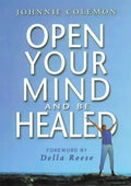 Open Your Mind & Be Healed - Hardcover