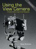 Using the View Camera: A Creative Guide to Large Format Photography - Hardcover