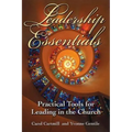 Leadership Essentials: Practical Tools for Leading in the Church - Paperback