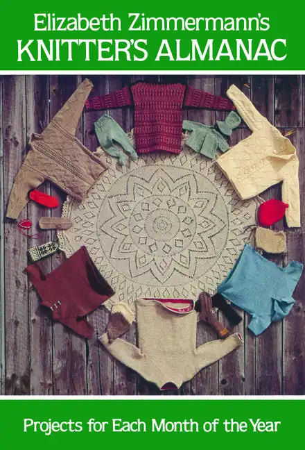 Elizabeth Zimmermann's Knitter's Almanac - Paperback