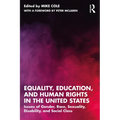 Equality, Education, and Human Rights in the United States: Issues of Gender, Race, Sexuality, Disability, and Social Class - Paperback