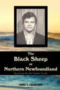 The Black Sheep Of Northern Newfoundland: Breaking Of The Family Circle - Paperback