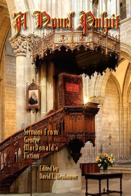 A Novel Pulpit: Sermons from George MacDonald's Fiction - Paperback
