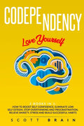 Codependency: 2 Books in 1: Love Yourself. How Toboost Self҃ Confidence, Eliminate Low Self Esteem, Stop Overthinking and Proc - Paperback