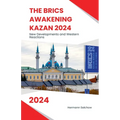 The BRICS Awakening Kazan 2024 New Developments and Western Reactions - Paperback