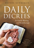 Daily Decrees for Family Blessing and Breakthrough: Defeat the Assignments of Hell Against Your Family and Create Heavenly Atmospheres in Your Home - Paperback