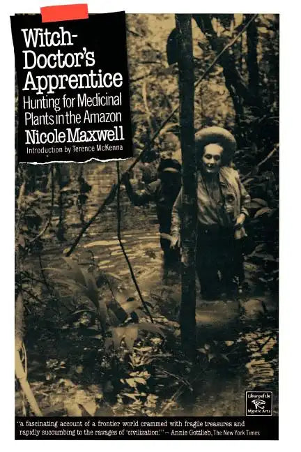 Witch-Doctor's Apprentice: Hunting for Medicinal Plants in the Amazon - Paperback