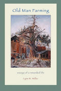 Old Man Farming: Essays from a rewarded Life - Paperback