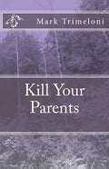 Kill Your Parents - Paperback