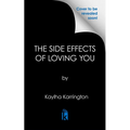 The Side Effects of Loving You - Paperback