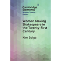 Women Making Shakespeare in the Twenty-First Century - Paperback