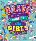 Brave: A Coloring Book for Girls That Can - Paperback