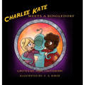 Charlee Kate Meets A Bingledorf - Hardcover