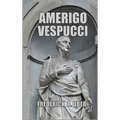 Amerigo Vespucci - Hardcover