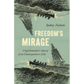 Freedom's Mirage: Virgil Bennehan's Odyssey from Emancipation to Exile - Hardcover