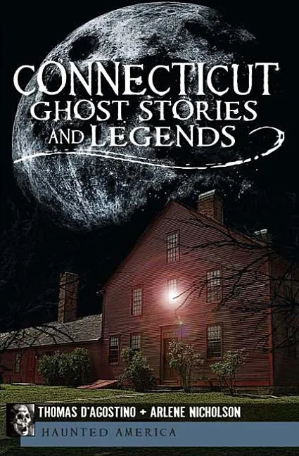 Connecticut Ghost Stories and Legends - Paperback