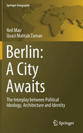 Berlin: A City Awaits: The Interplay Between Political Ideology, Architecture and Identity - Hardcover