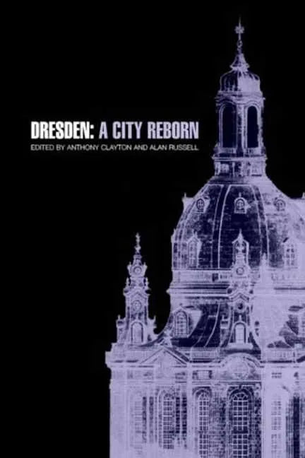 Dresden: A City Reborn - Paperback