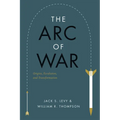 The Arc of War: Origins, Escalation, and Transformation - Paperback