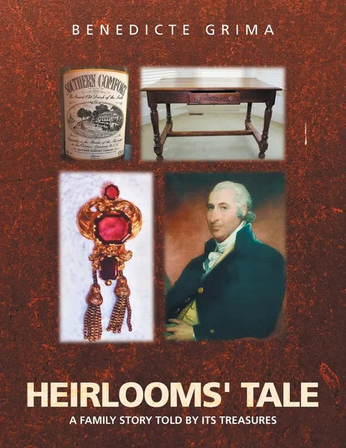Heirlooms' Tale: A Family Story Told by Its Treasures - Paperback