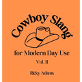 Cowboy Slang for Modern Day Use - Vol. II - Hardcover