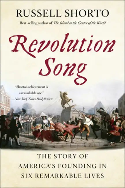 Revolution Song: The Story of America's Founding in Six Remarkable Lives - Paperback