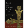 Paul and Union with Christ: An Exegetical and Theological Study - Paperback