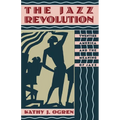 The Jazz Revolution: Twenties America & the Meaning of Jazz - Paperback