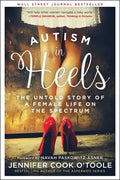 Autism in Heels: The Untold Story of a Female Life on the Spectrum - Hardcover