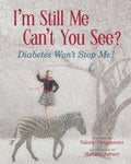 I'm Still Me, Cant You See?: Diabetes Won't Stop Me - Paperback