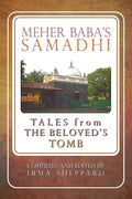 Meher Baba's Samadhi - Tales from the Beloved's Tomb - Paperback