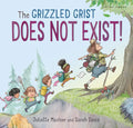 The Grizzled Grist Does Not Exist! - Hardcover