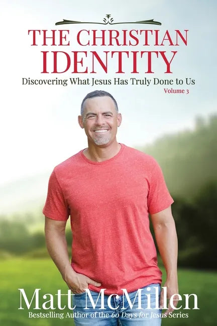 The Christian Identity, Volume 3: Discovering What Jesus Has Truly Done to Us - Paperback