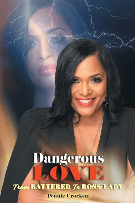 Dangerous Love: From Battered to Boss Lady - Paperback